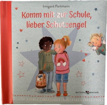KOMM MIT ZUR SCHULE, LIEBER SCHUTZENGEL